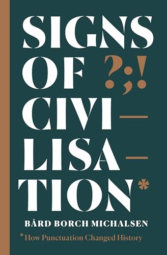 Signs of Civilisation: How punctuation changed history von Hodder And Stoughton Ltd.